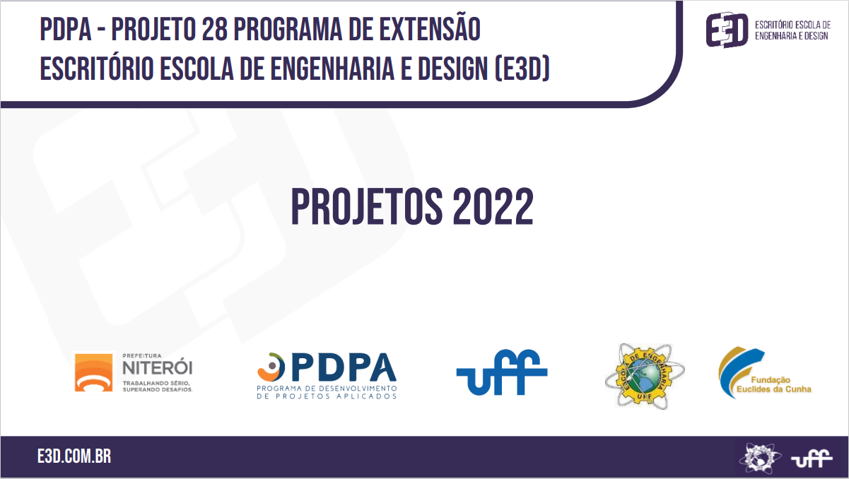 Apresentação: Projeto 28 Programa de Extensão Escritório Escola de Engenharia e Design (E3D)